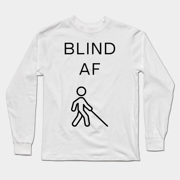 Blind AF Long Sleeve T-Shirt by Blindesign